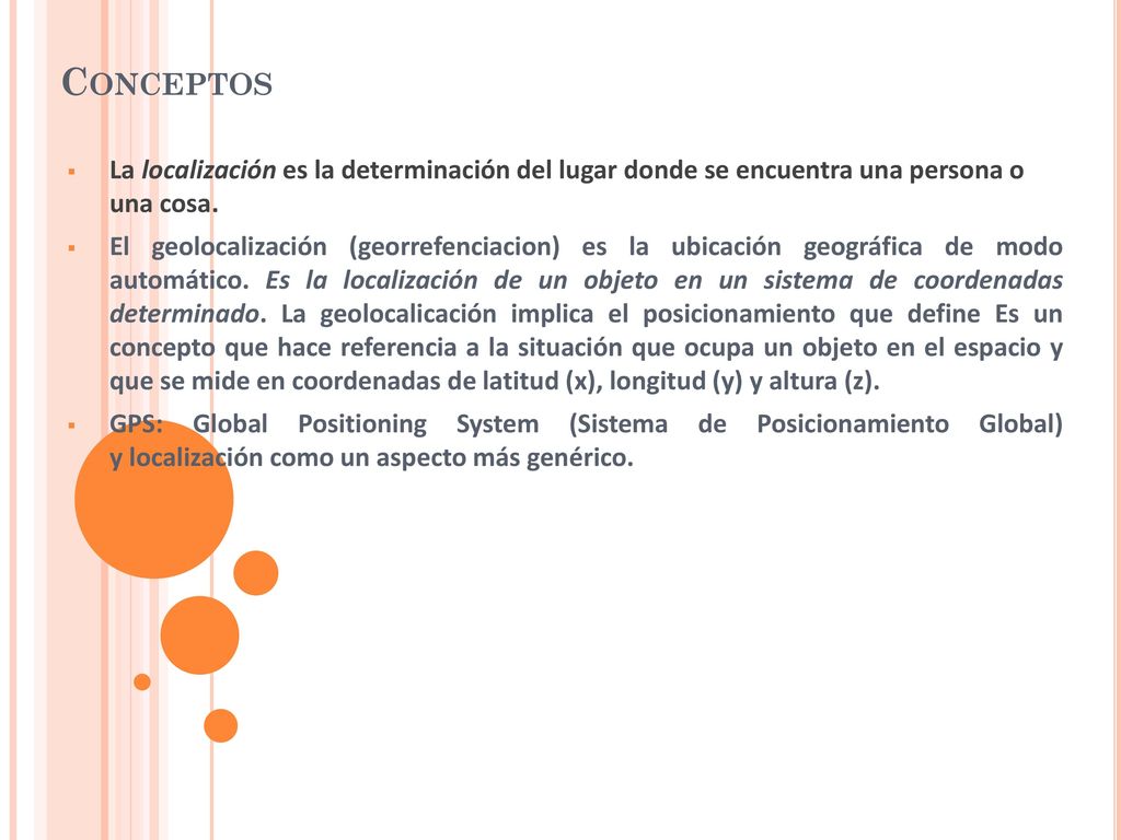 Conceptos La localización es la determinación del lugar donde se encuentra una persona o una cosa.