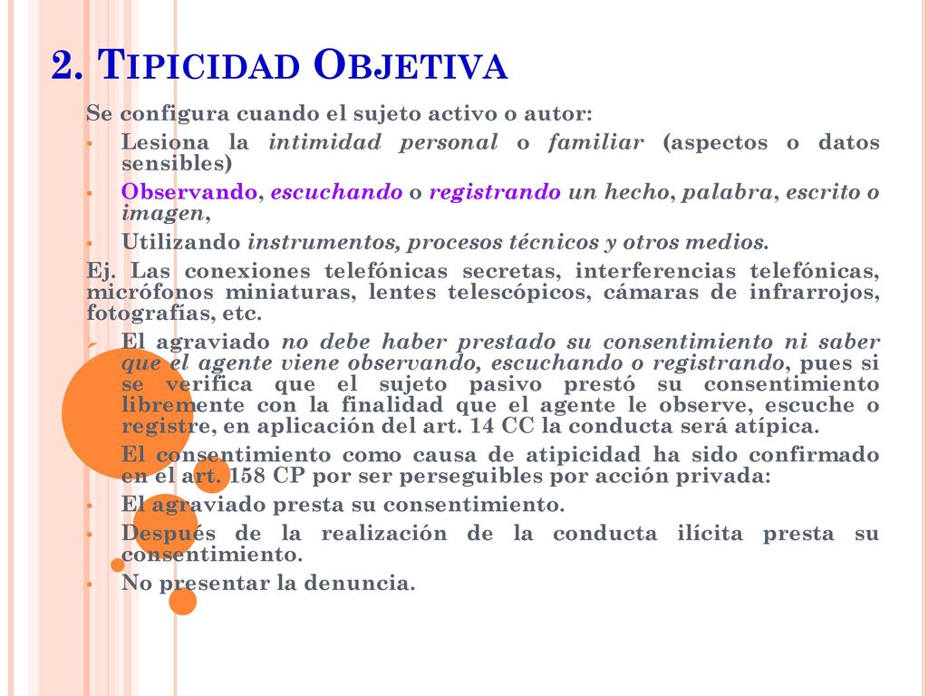 2. Tipicidad Objetiva Se configura cuando el sujeto activo o autor: