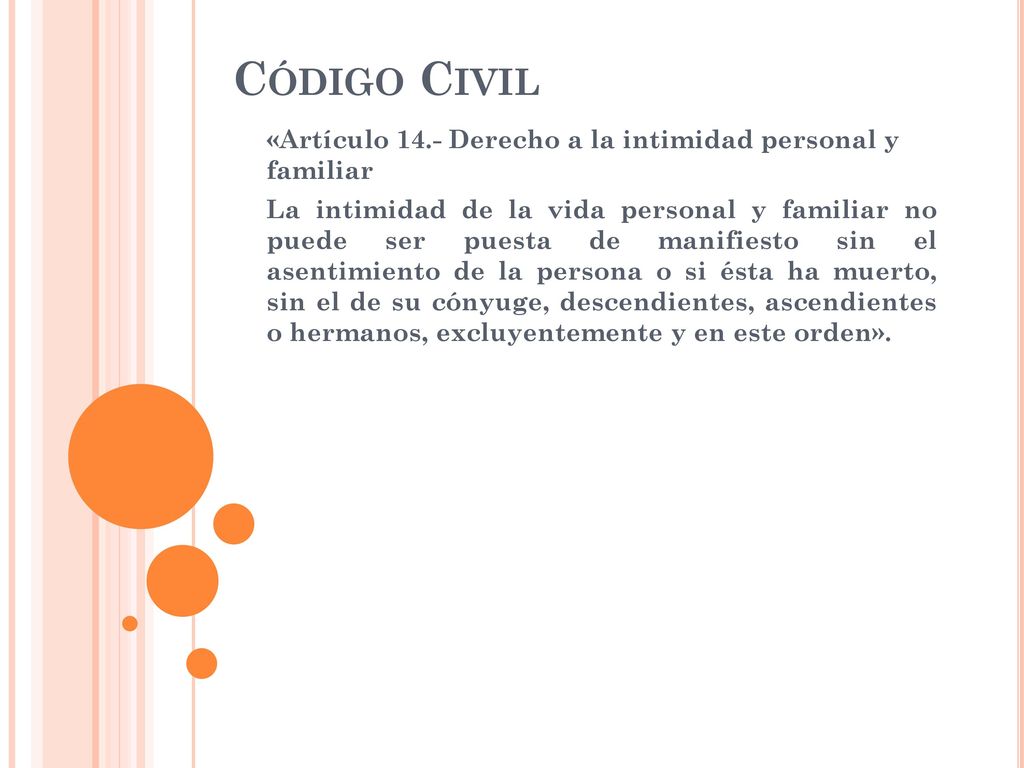 Código Civil «Artículo 14.- Derecho a la intimidad personal y familiar
