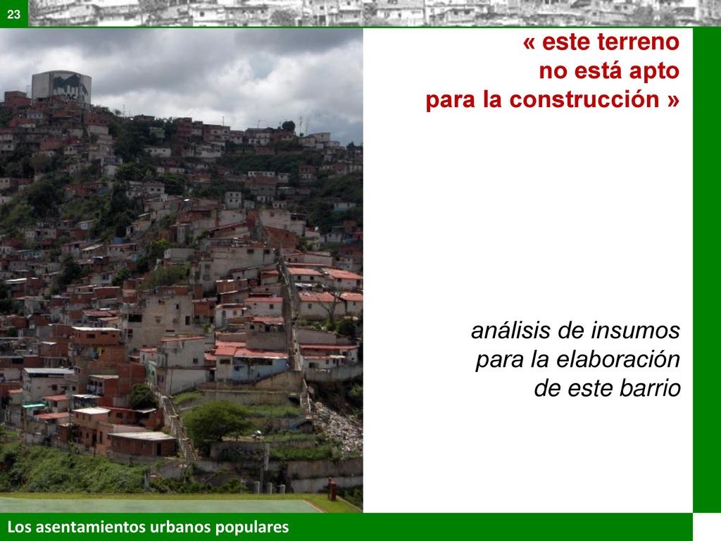 « este terreno no está apto para la construcción » análisis de insumos para la elaboración de este barrio