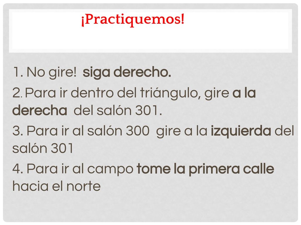 2. Para ir dentro del triángulo, gire a la derecha del salón 301.