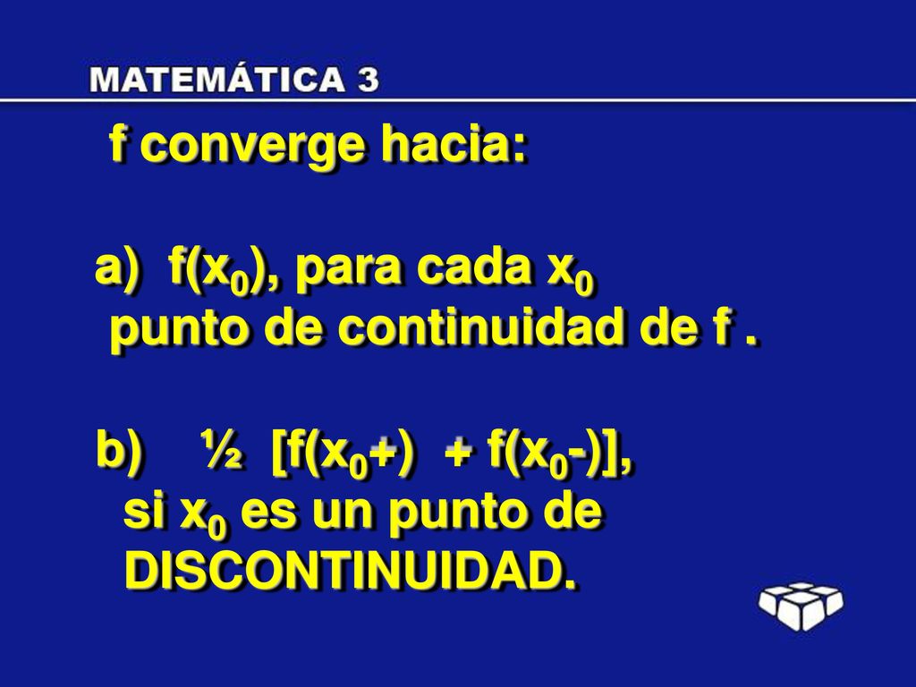 f converge hacia: a) f(x0), para cada x0 punto de continuidad de f