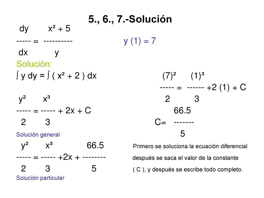 dy x² , 6., 7.-Solución = y (1) = 7 dx y