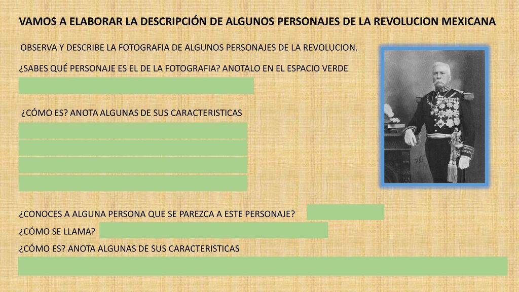 VAMOS A ELABORAR LA DESCRIPCIÓN DE ALGUNOS PERSONAJES DE LA REVOLUCION MEXICANA