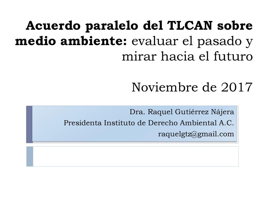 Acuerdo paralelo del TLCAN sobre medio ambiente: evaluar el pasado y mirar hacia el futuro Noviembre de 2017
