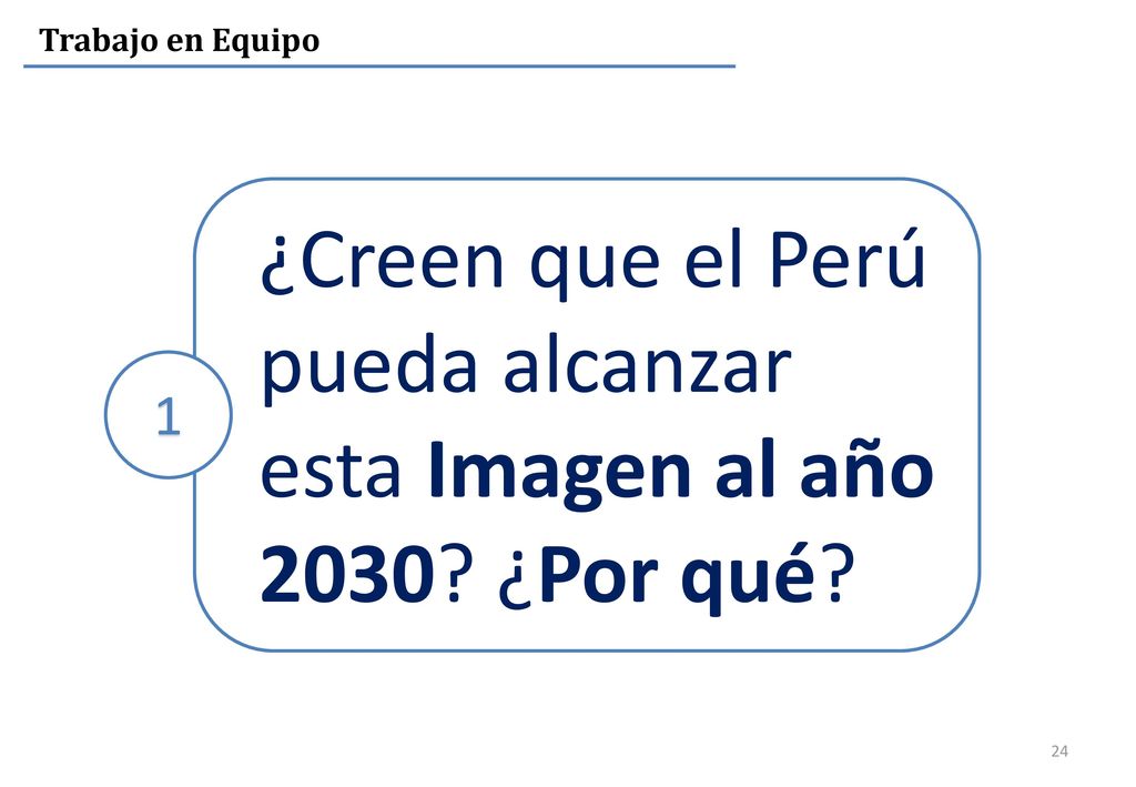 ¿Creen que el Perú pueda alcanzar esta Imagen al año 2030 ¿Por qué