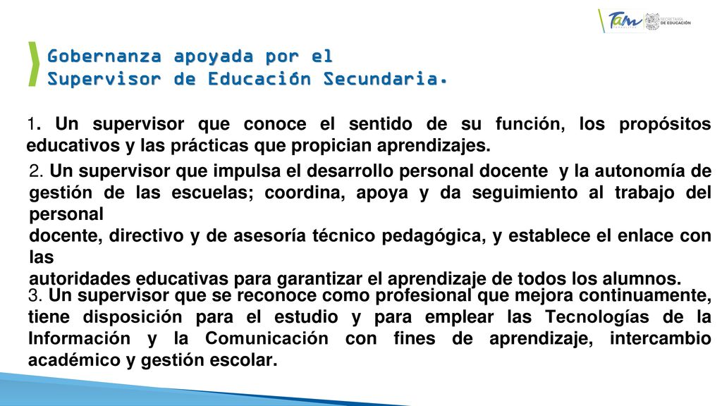 Gobernanza apoyada por el Supervisor de Educación Secundaria.