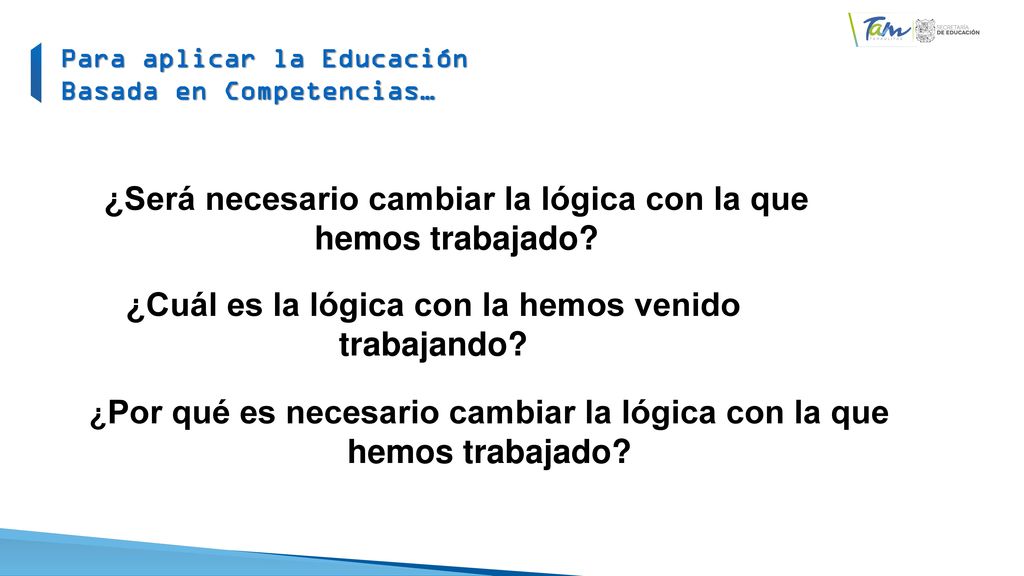 ¿Será necesario cambiar la lógica con la que hemos trabajado