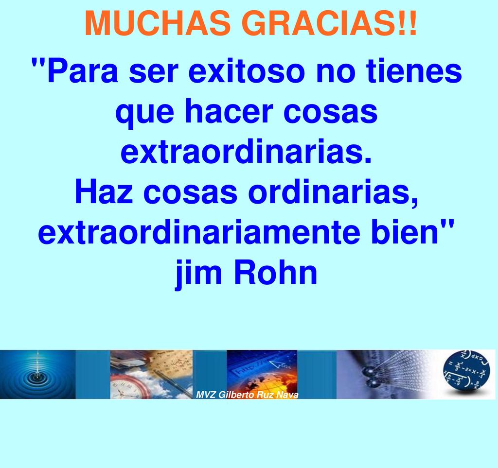 Para ser exitoso no tienes que hacer cosas extraordinarias.