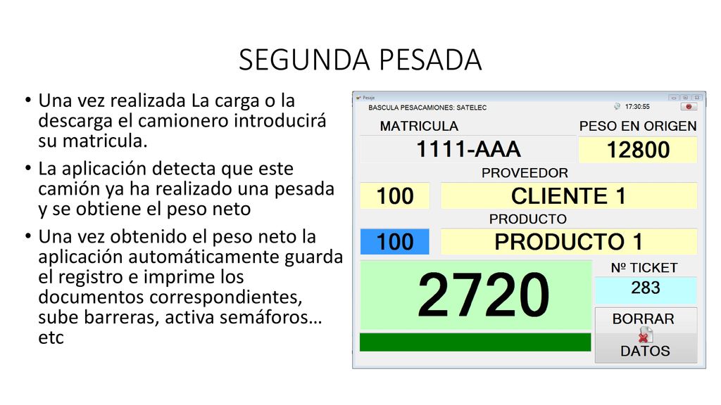SEGUNDA PESADA Una vez realizada La carga o la descarga el camionero introducirá su matricula.