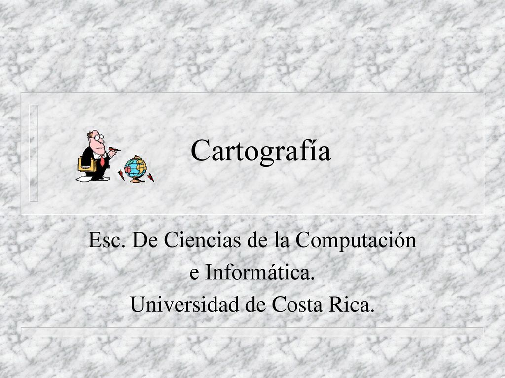 Cartografía Esc. De Ciencias de la Computación e Informática.