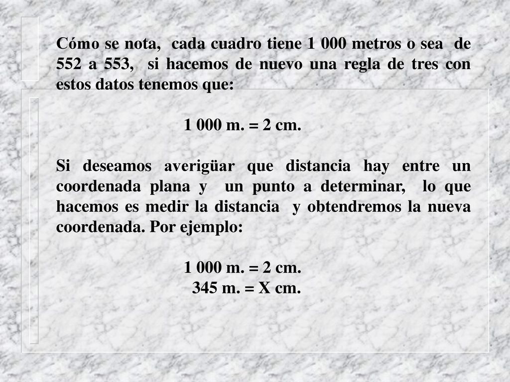 Cómo se nota, cada cuadro tiene metros o sea de 552 a 553, si hacemos de nuevo una regla de tres con estos datos tenemos que: