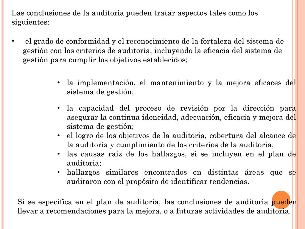Las conclusiones de la auditoría pueden tratar aspectos tales como los siguientes: