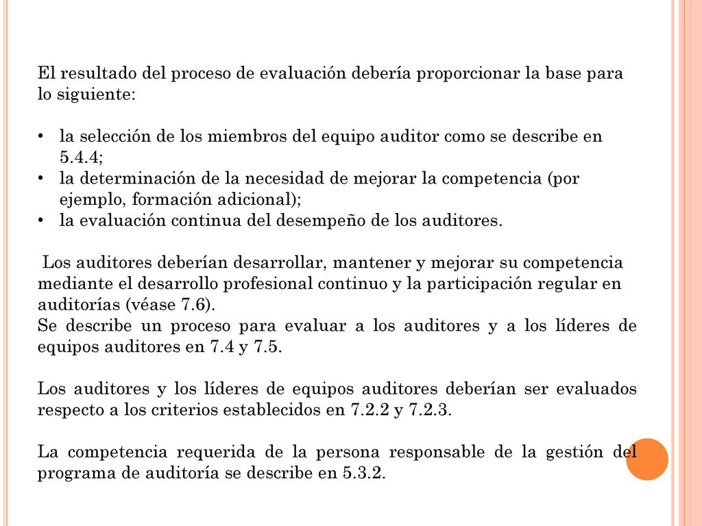 El resultado del proceso de evaluación debería proporcionar la base para lo siguiente: