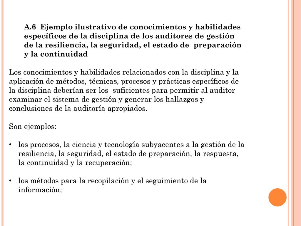 A.6 Ejemplo ilustrativo de conocimientos y habilidades específicos de la disciplina de los auditores de gestión de la resiliencia, la seguridad, el estado de preparación y la continuidad
