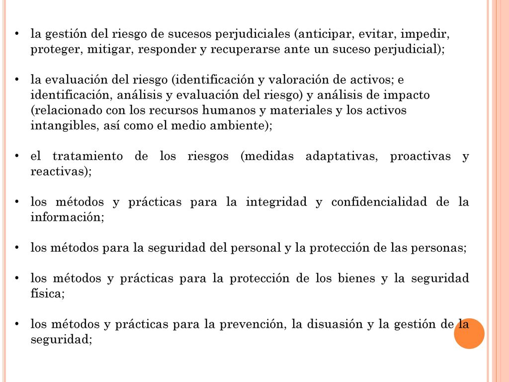 la gestión del riesgo de sucesos perjudiciales (anticipar, evitar, impedir, proteger, mitigar, responder y recuperarse ante un suceso perjudicial);