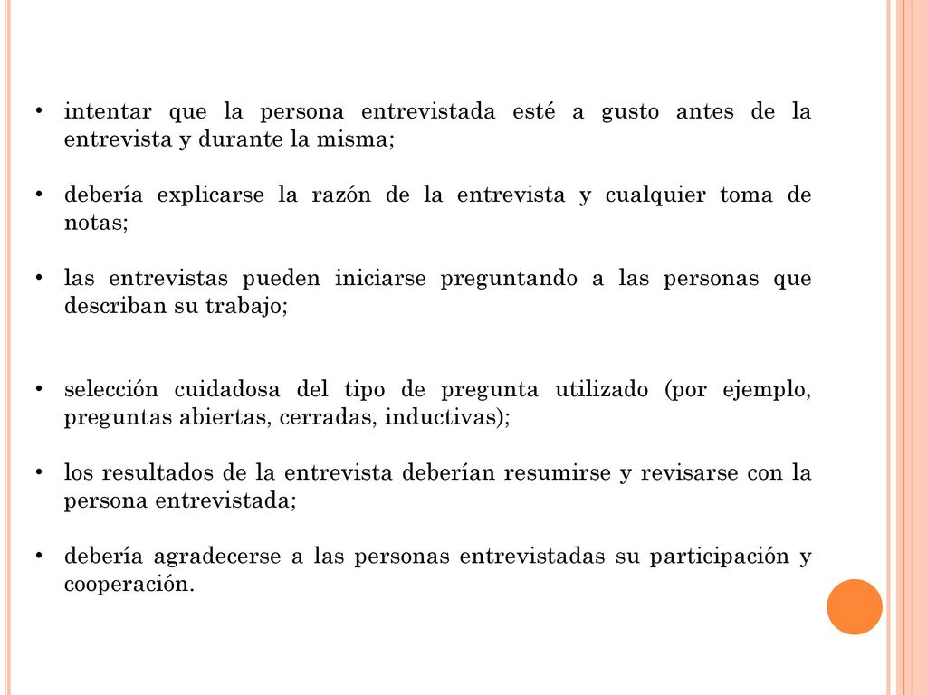 intentar que la persona entrevistada esté a gusto antes de la entrevista y durante la misma;