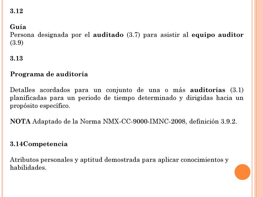 3.12 Guía. Persona designada por el auditado (3.7) para asistir al equipo auditor (3.9) Programa de auditoría.