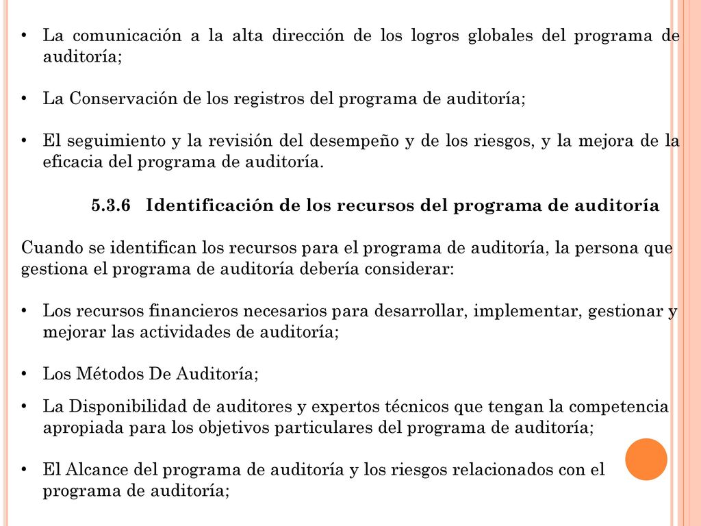 La comunicación a la alta dirección de los logros globales del programa de auditoría;