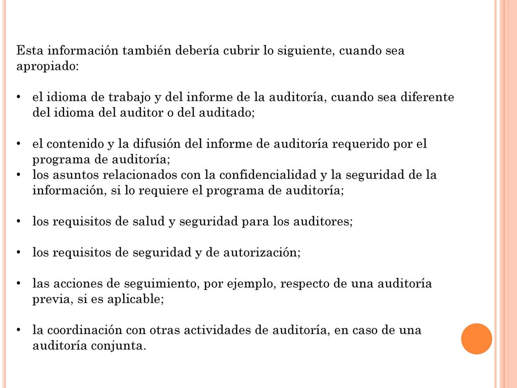 Esta información también debería cubrir lo siguiente, cuando sea apropiado: