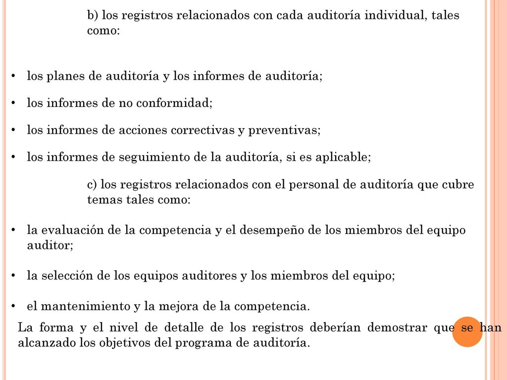 b) los registros relacionados con cada auditoría individual, tales como: