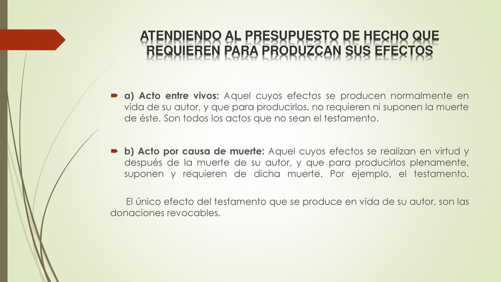 ATENDIENDO AL PRESUPUESTO DE HECHO QUE REQUIEREN PARA PRODUZCAN SUS EFECTOS