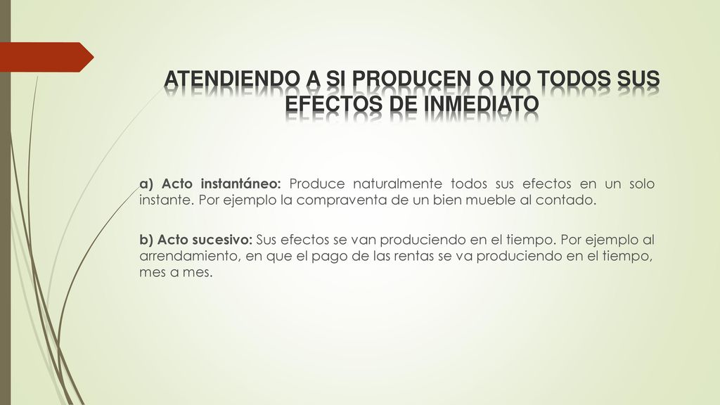 ATENDIENDO A SI PRODUCEN O NO TODOS SUS EFECTOS DE INMEDIATO