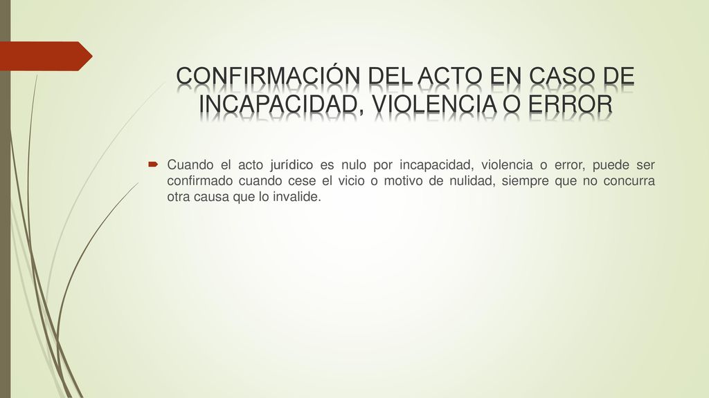 CONFIRMACIÓN DEL ACTO EN CASO DE INCAPACIDAD, VIOLENCIA O ERROR