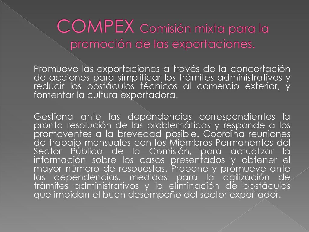 COMPEX Comisión mixta para la promoción de las exportaciones.