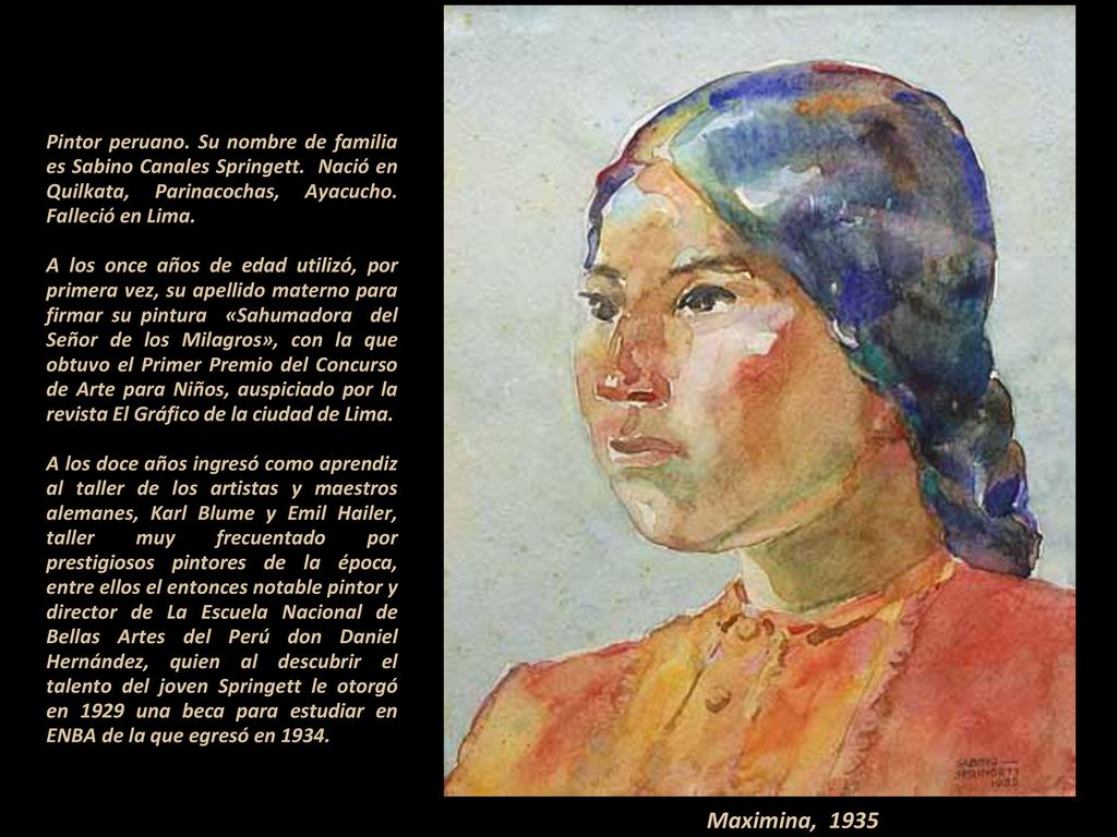 Pintor peruano. Su nombre de familia es Sabino Canales Springett