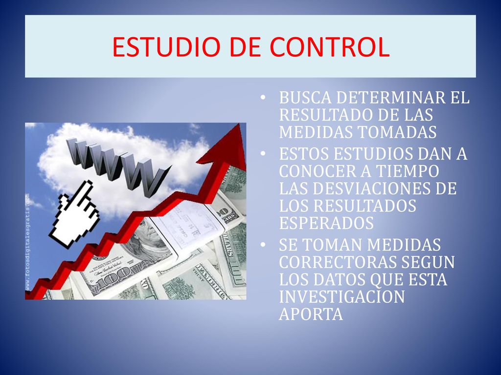 ESTUDIO DE CONTROL BUSCA DETERMINAR EL RESULTADO DE LAS MEDIDAS TOMADAS.
