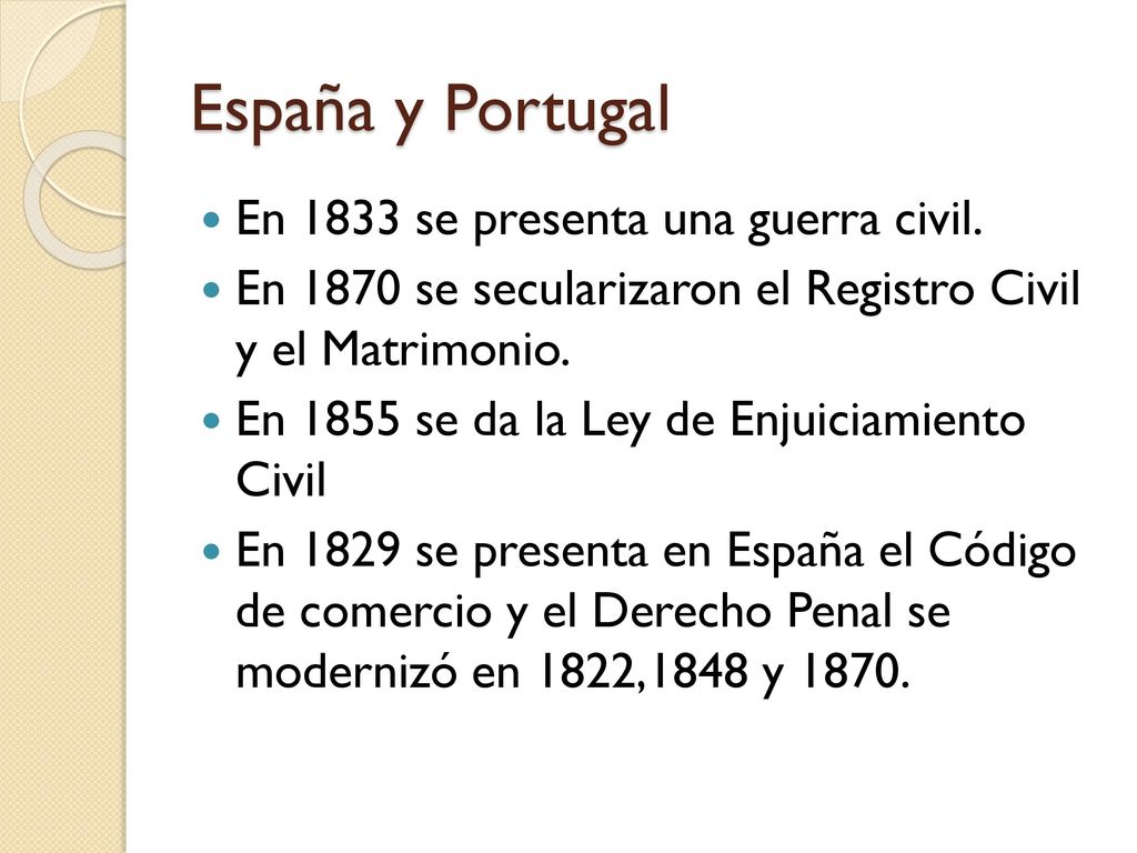 España y Portugal En 1833 se presenta una guerra civil.