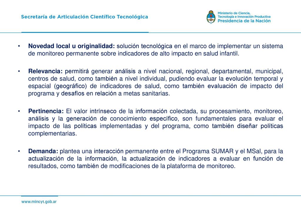 Novedad local u originalidad: solución tecnológica en el marco de implementar un sistema de monitoreo permanente sobre indicadores de alto impacto en salud infantil.