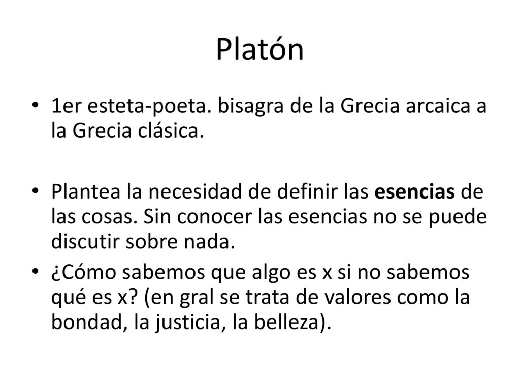 Platón 1er esteta-poeta. bisagra de la Grecia arcaica a la Grecia clásica.