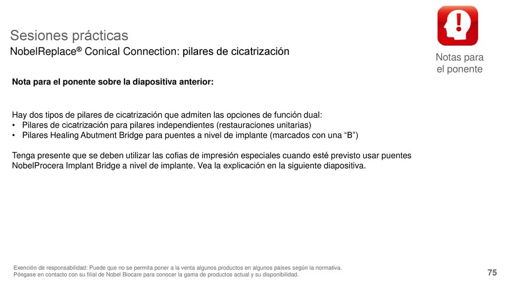 Notas para el ponente Sesiones prácticas. NobelReplace® Conical Connection: pilares de cicatrización.