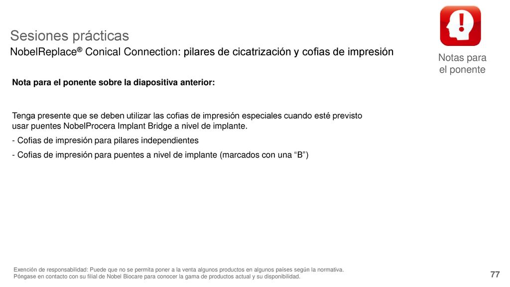 Notas para el ponente Sesiones prácticas. NobelReplace® Conical Connection: pilares de cicatrización y cofias de impresión.
