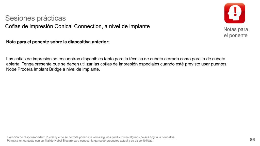 Notas para el ponente Sesiones prácticas. Cofias de impresión Conical Connection, a nivel de implante.