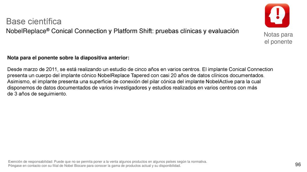 Notas para el ponente Base científica. NobelReplace® Conical Connection y Platform Shift: pruebas clínicas y evaluación.