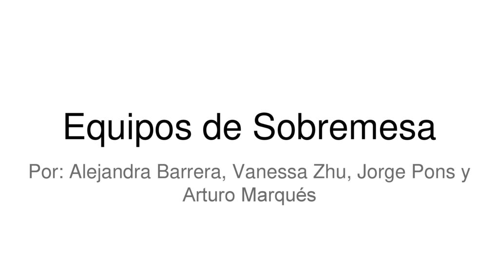 Por: Alejandra Barrera, Vanessa Zhu, Jorge Pons y Arturo Marqués