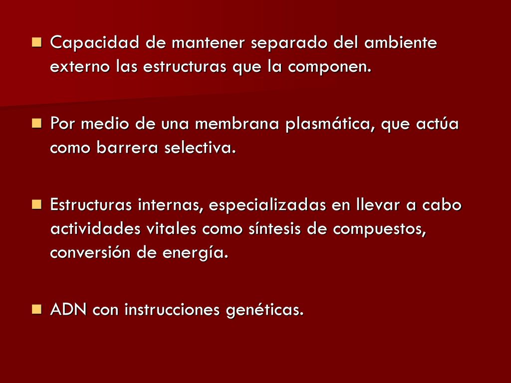 Capacidad de mantener separado del ambiente externo las estructuras que la componen.