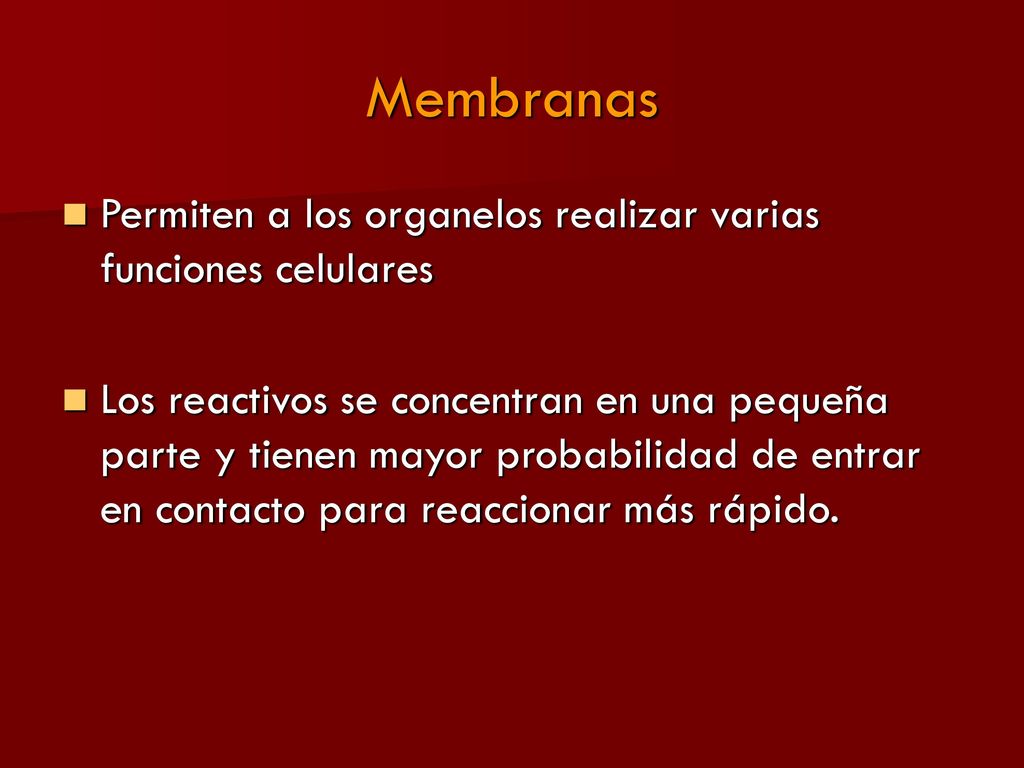 Membranas Permiten a los organelos realizar varias funciones celulares