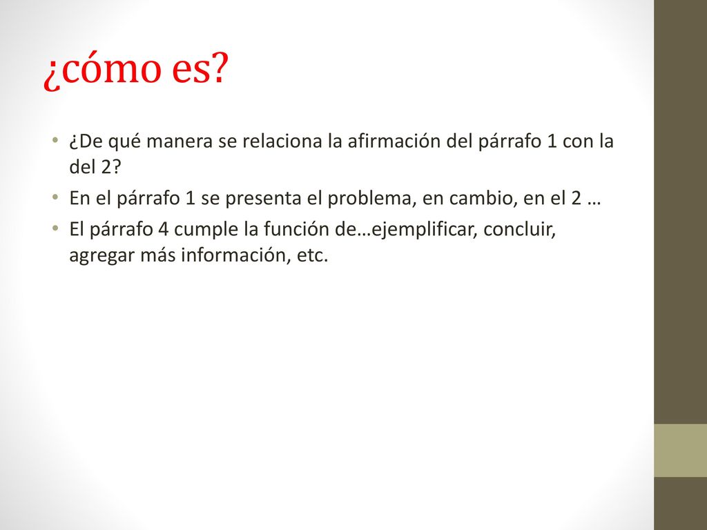 ¿cómo es ¿De qué manera se relaciona la afirmación del párrafo 1 con la del 2 En el párrafo 1 se presenta el problema, en cambio, en el 2 …