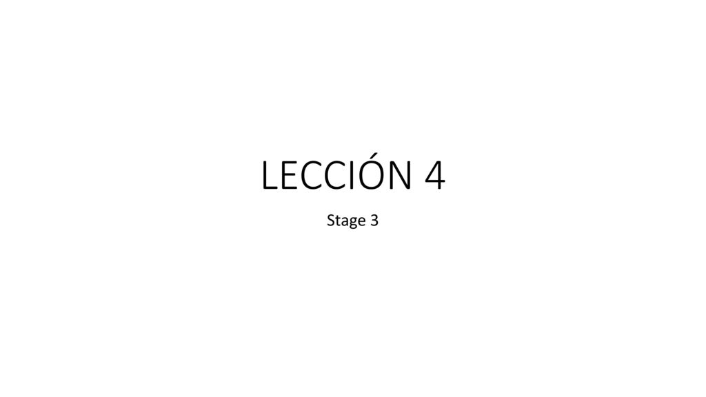 LECCIÓN 4 Stage 3
