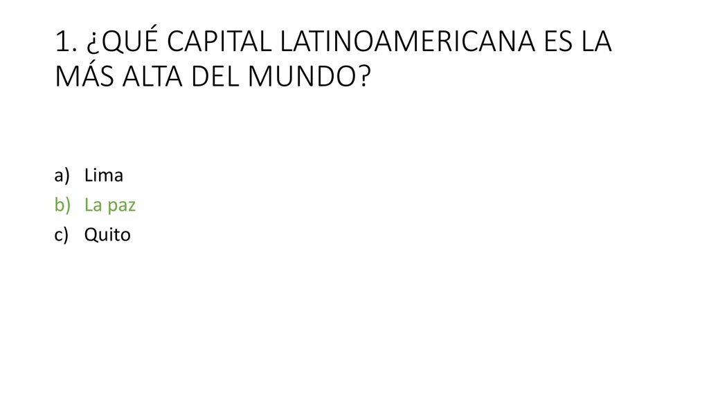 1. ¿QUÉ CAPITAL LATINOAMERICANA ES LA MÁS ALTA DEL MUNDO