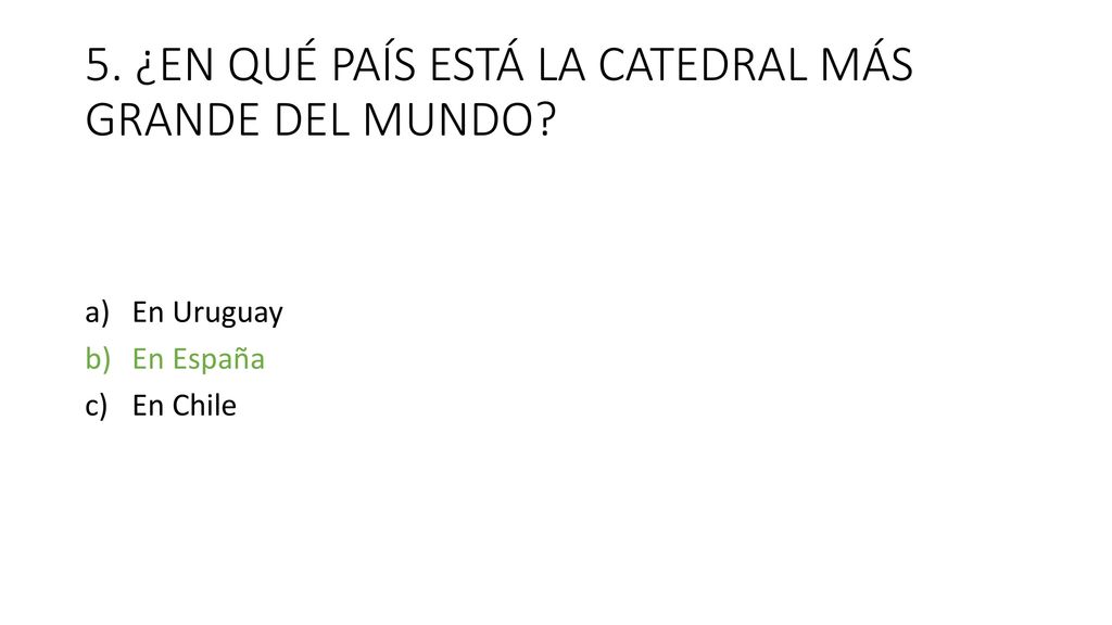 5. ¿EN QUÉ PAÍS ESTÁ LA CATEDRAL MÁS GRANDE DEL MUNDO