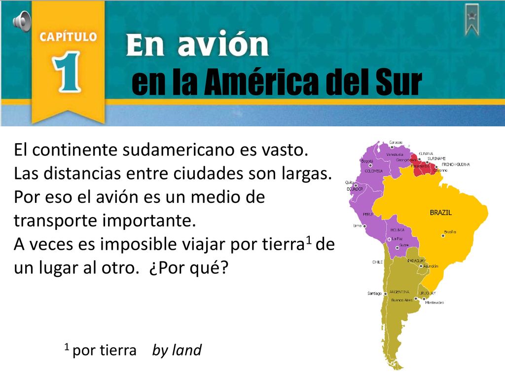 en la América del Sur El continente sudamericano es vasto.
