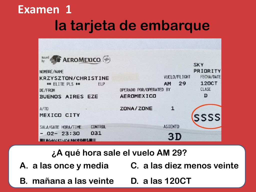 la tarjeta de embarque Examen 1 ¿A qué hora sale el vuelo AM 29