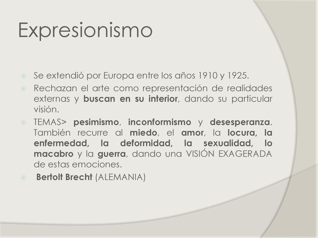 Expresionismo Se extendió por Europa entre los años 1910 y 1925.