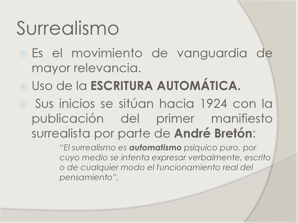Surrealismo Es el movimiento de vanguardia de mayor relevancia.