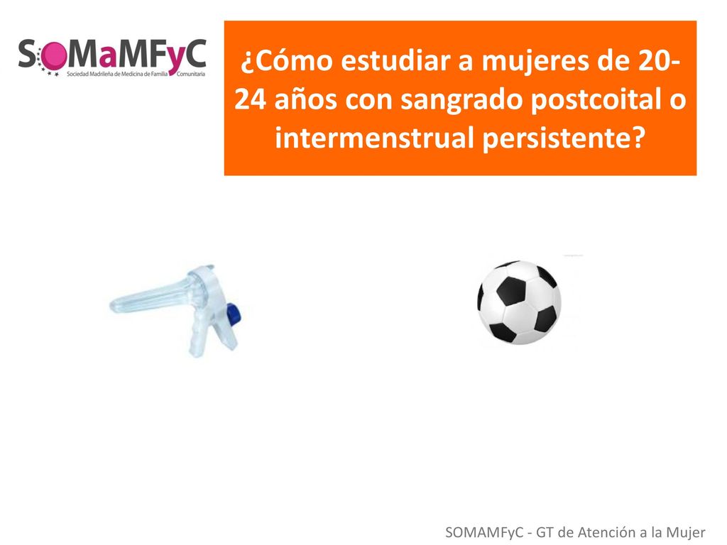 ¿Cómo estudiar a mujeres de años con sangrado postcoital o intermenstrual persistente